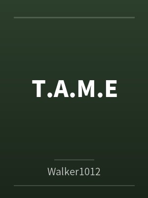 T.A.M.E